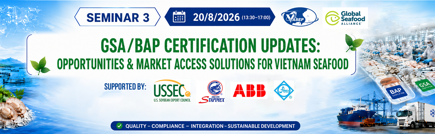  CẬP NHẬT TIÊU CHUẨN GSA/BAP: CƠ HỘI VÀ GIẢI PHÁP TIẾP CẬN THỊ TRƯỜNG TOÀN CẦU
